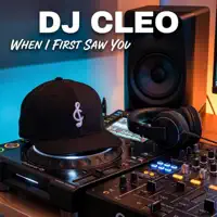 when i first saw you — DJ Cleo