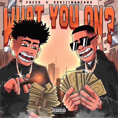 What you on? (Wyo?) (feat. Savii Montana) - Single