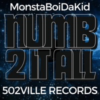 Numb To It All - Single - MonstaBoiDaKid