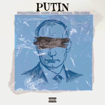 PUTIN (feat. Anime Rari, J Woodz & TheFamee) - Single