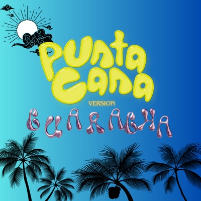 Punta Cana Version Guaracha (feat. Piipe DZ & Juanchoper) - Single