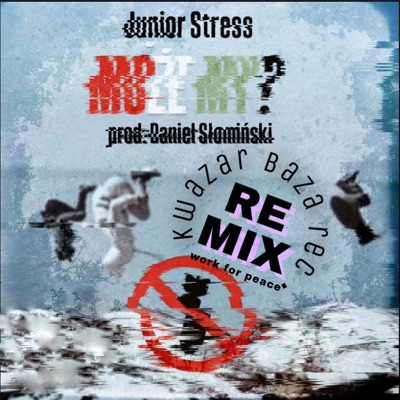 Może My? (Work For Peace - BazaRec) [Kwazar Remix] - Single