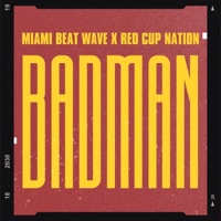 Badman - Single - Miami Beat Wave & Red Cup Nation