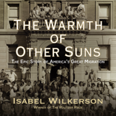 The Warmth of Other Suns: The Epic Story of America's Great Migration (Unabridged) - Isabel Wilkerson Cover Art