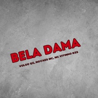 Bela Dama - Single - VULGO QZ, NOVAES MC & Mc Vitinho RZS