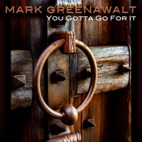 You Gotta Go For It - Single - Mark Greenawalt