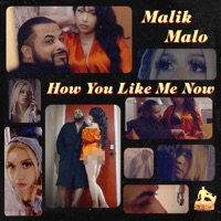 How You Like Me Now - Single - Malik Malo & Edward E-Dub Rios