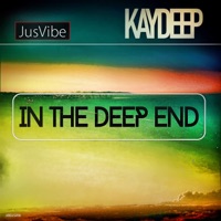In the Deep End - Single - Kay Deep