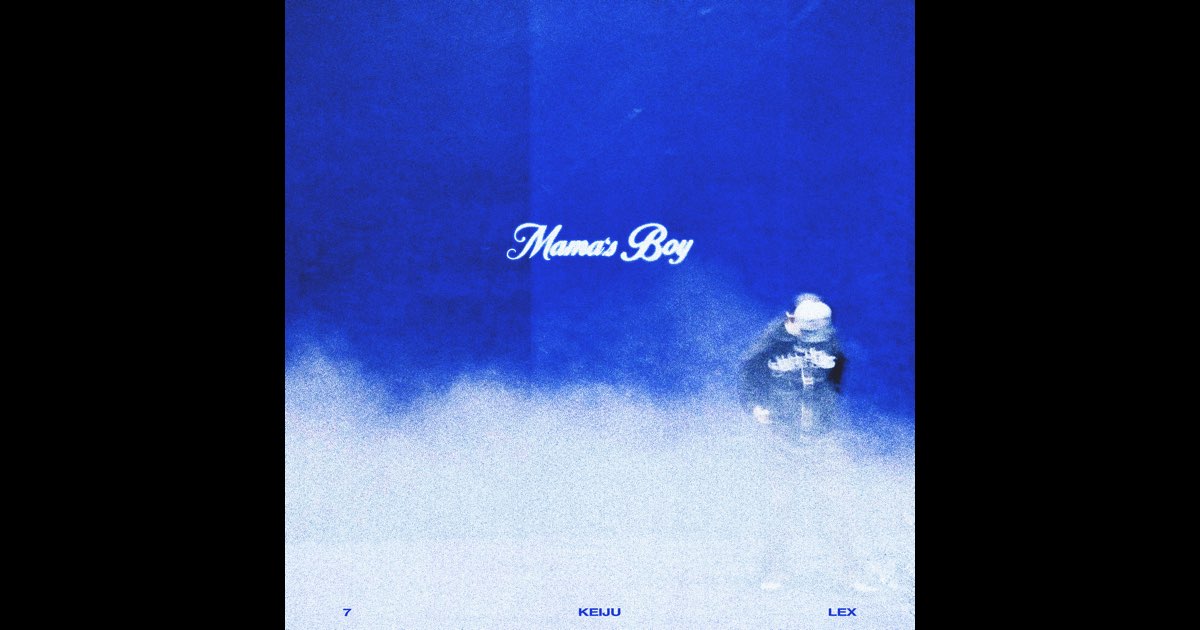 Mama's Boy (feat. LEX & 7) - Single - KEIJUのアルバム
