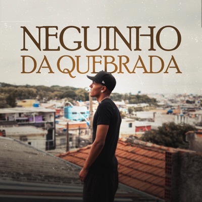 Neguinho da Quebrada - Single