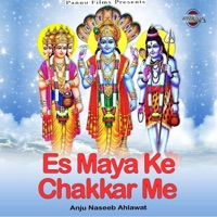 Es Maya Ke Chakkar Me - Single - Anju Naseeb Ahlawat