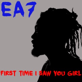 First Time I Saw You Girl (Extended Mix) EA7