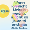 Wenn ich nicht Urlaub mache, macht es jemand anderes (Ungekürzte Lesung) - Giulia Becker