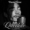Dante Noxe - Qu&eacute;date artwork