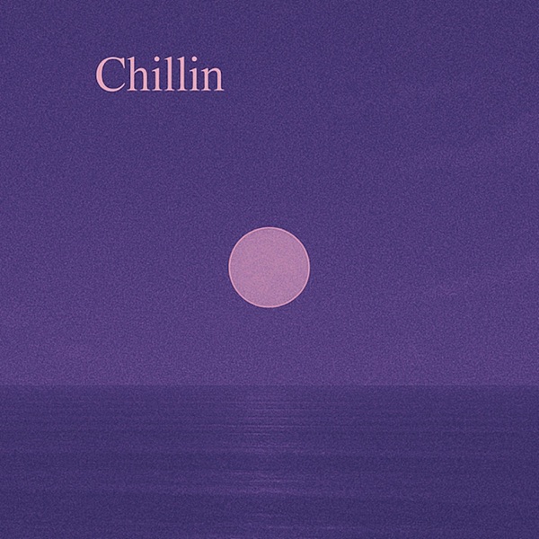 Chillin