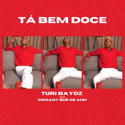 Tá Bem Doce (feat. Mozany bué de ahh) - Single