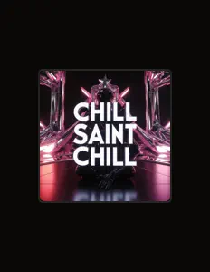CHILL SAINT CHILL सुनें, म्यूज़िक वीडियो देखें, बायो पढ़ें, दौरे की तारीखें और बहुत कुछ देखें!