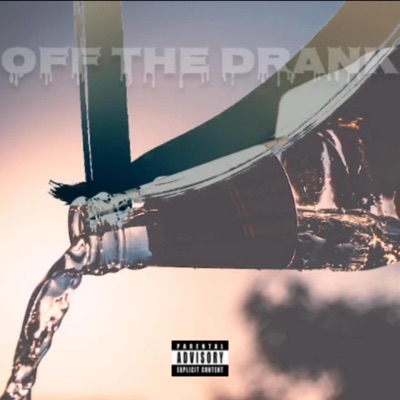 Off The Drink (feat. Drewpy gzz) - Single