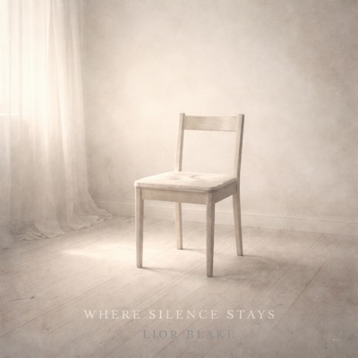 Where Silence Stays (feat. Lior Blake) - EP