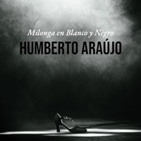 Milonga en Blanco y Negro - Single - Humberto Araújo