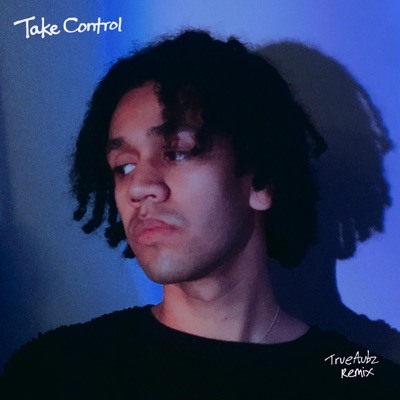 Take Control (feat. TrueAubz) [Remix] - Single