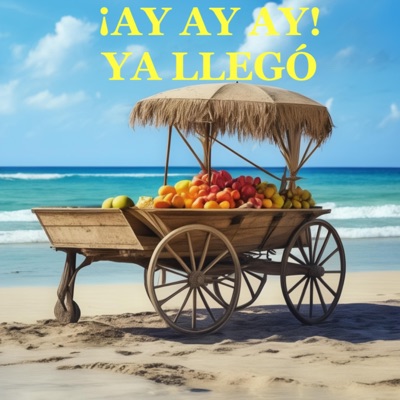 ¡AY AY AY! YA LLEGÓ - Single
