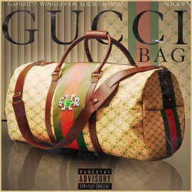 GUCCI BAG GHR, Wing Goods, Louie Grammz, Slick V & Gaspari