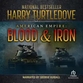 Blood & Iron (American Empire (Turtledove))