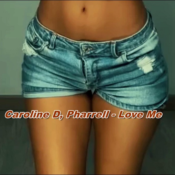Love Me (feat. Pharrell)