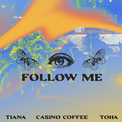 Follow Me (feat. Tiana & Casino Coffee) - Single