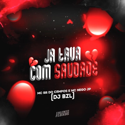Já Tava Com Saudades (feat. Talento Dos Fluxos) - Single