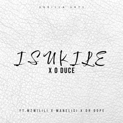 Isukile (feat. Dr Dope, Mzwilili & Umanelisi) - Single