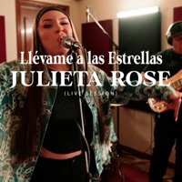 Llévame a las Estrellas (Live Session) - Single - Julieta Rose