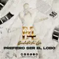 Prefiero Ser El Lobo