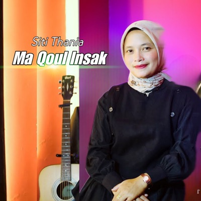 Song - Ma Qoul Insak - Siti Thania