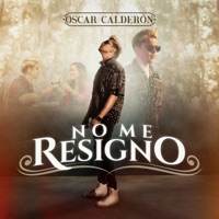 No Me Resigno - Single - Oscar Calderón