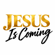 Jesus is Coming
