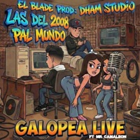 Galopea Live (feat. El Blade Hey Hey, Mr Camaleon & Dham Studio) [Live] - Single - ALARAKO MUSIC INC