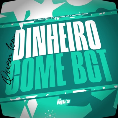 Quem Tem Dinheiro Come Bct (feat. Mc 7 Belo) - Single