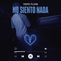 No Siento Nada - Single - Yepo Flow
