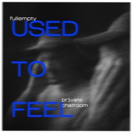 Used to feel Fullempty & Private Chatroom