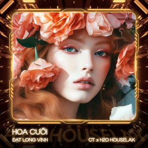 Hoa Cưới (feat. CT & H2O Houselak) [Remix House]
