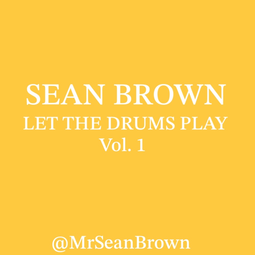 Обложка альбома «Let the Drums Play, Vol. 1» — Sean Brown