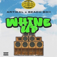 Whine Up - Single - Artikal & Beach Boii