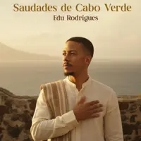Saudades de Cabo Verde — Edu Rodrigues