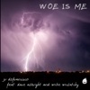 Woe, Is Me