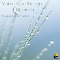 Mattia Vlad Morleo: Rugiada (Arr. for Flute by Claudio Ferrarini) - Single - Claudio Ferrarini