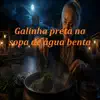 Golden notes - Galinha preta na sopa de água benta
