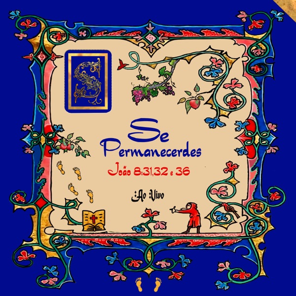 Se Permanecerdes - João 8:31,32 e 36 (Ao Vivo)
