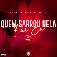Quem Sarrou Nela Fui Eu - Single - MC GW & Mc Nissan